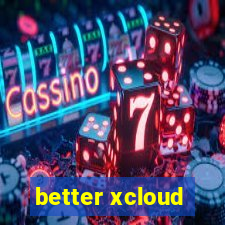 better xcloud